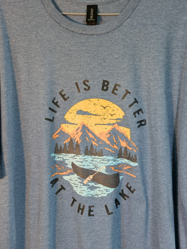 T-Shirt ~ Life is Better at the Lake 2
