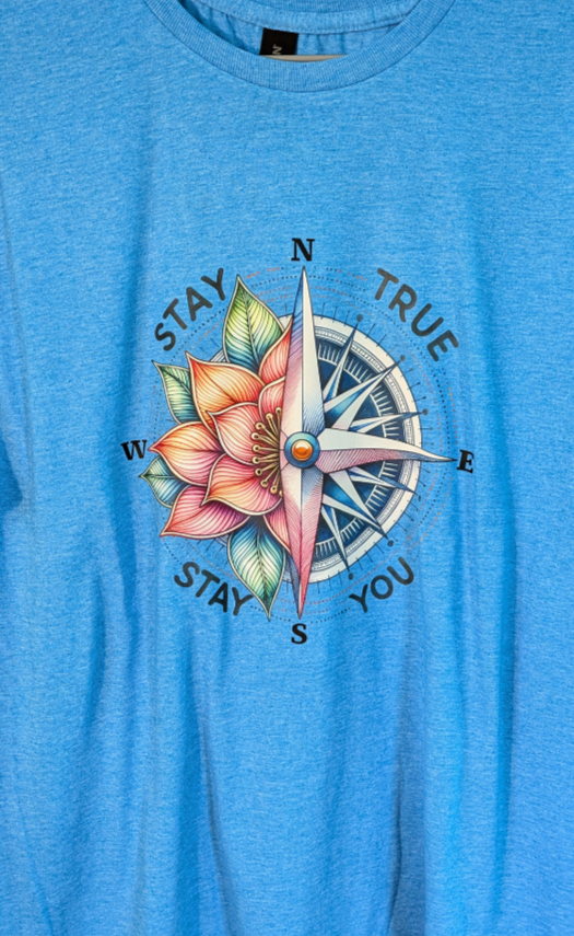 T-Shirt ~ Stay True